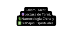 Laksmi Tarot Lectura de Tarot Numerología China y Trabajos Espirituales